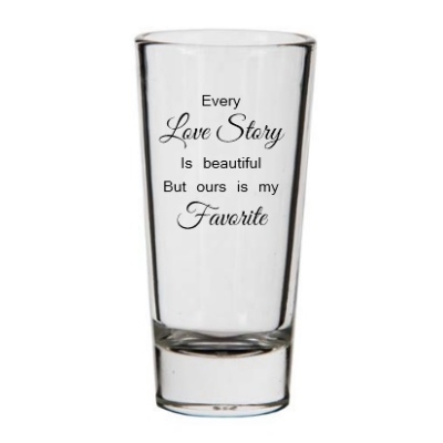 Every Love Story is Beautiful Shot Glasses