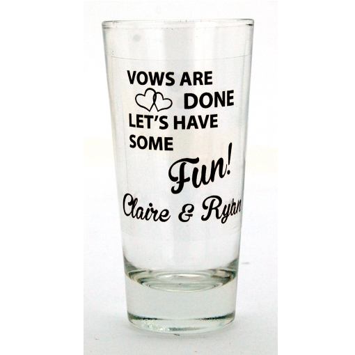 The Vows Are Done Lets Have Some Fun Shot Glass