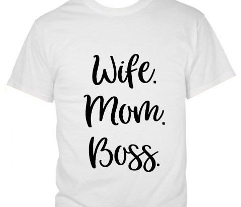 t shirt mom wife boss