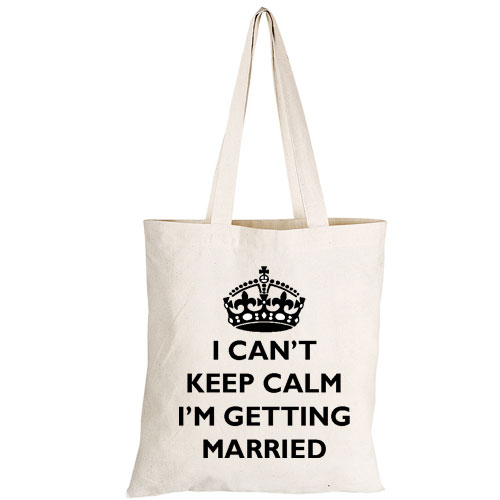 I Can't Keep Calm I'm Getting Married Tote Bag