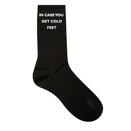 In Case You get Cold Feet Socks