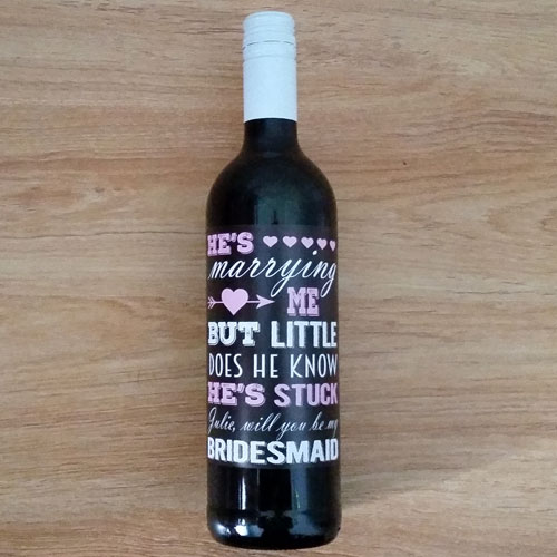 He's Stuck With Us Wine Label for Bridesmaid and Maid of Honour