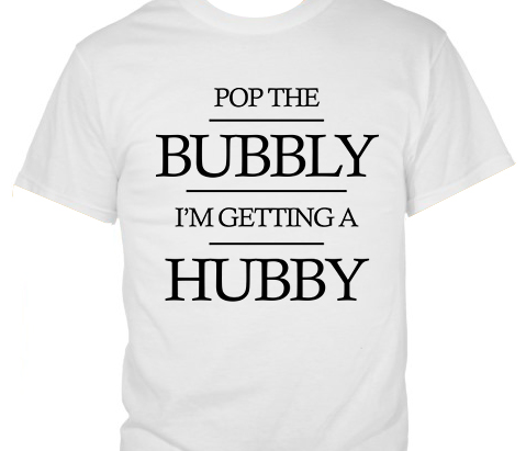Pop The Bubbly Im Getting A Hubby T-shirt